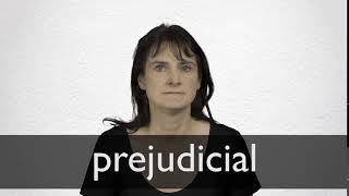 How to pronounce PREJUDICIAL in British English [upl. by Notlek332]