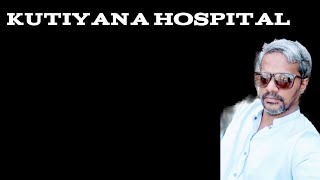 kutiyana hospital [upl. by Los]