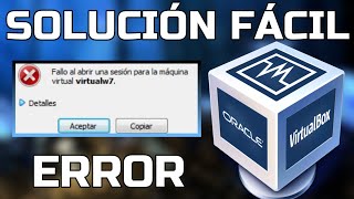 SOLUCIÓN 2023  fallo al abrir una sesión para la máquina virtual VIRTUALBOX  windows 10 7 8 [upl. by Halivah]