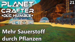 Planet Crafter DLC Humble l Mehr Sauerstoff durch Pflanzen 21 I gameplay I deutsch [upl. by Neirod]