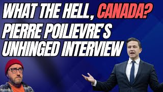 Pierre Poilievres Unhinged Interview [upl. by Noval]