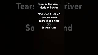 Tag Maddox MaddoxBatson1 tearsintheriver maddoxbatson lyrics music countrymusic song music [upl. by Melitta]