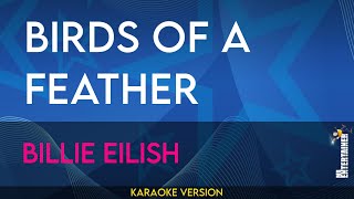 Birds Of A Feather  Billie Eilish KARAOKE [upl. by Nolra]