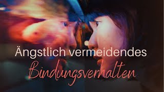 Ängstlich vermeidendes Bindungsverhalten [upl. by Ahras628]