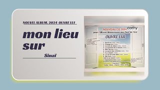 Cantique Mon lieu sur Sinaï 2024 [upl. by Kask]