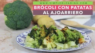 BRÓCOLI CON PATATAS AL AJOARRIERO  Brécol con patatas  Brócoli riquísimo [upl. by Areik269]