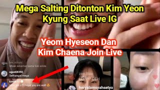 Megawati Salting Live IG Dikomen Kim Yeonkyung Yeom Hyeseon Kim Chaena Dan Noh Ran Ikut Join Live [upl. by Yliah]