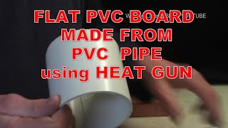 ✅ MAKE FLAT BOARD from PVC PIPE USING HEAT GUN CC [upl. by Leemaj]