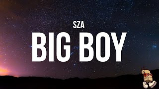 SZA  Big Boy Lyrics [upl. by Skell241]