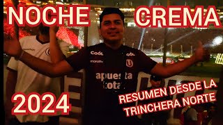 NOCHE CREMA 2024  RESUMEN DESDE LA TRINCHERA NORTE [upl. by Ellenid]