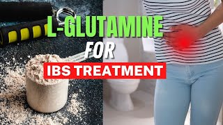 5 Benefits Of Lglutamine For IBS Treatment  Irritable Bowel Syndrome [upl. by Chandal]