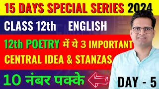 3 Most Important Central Idea amp Stanza Of Poetry Class 12thDay5Be DKDian bedkdian [upl. by Sachsse]