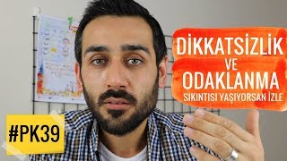 Dikkatsizlik ve Odaklanma Sıkıntısı Yaşayanlara 5 Faydalı Taktik PK 39 [upl. by Eyar227]