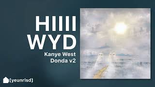 Kanye West  HIIII WYD  DONDA V2 [upl. by Ecinom]