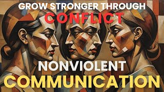 Nonviolent Communication How To Grow Stronger Through Conflict Marshall Rosenberg [upl. by Tore]