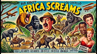 quotAfrica Screams 1949  FullLength Public Domain Adventure Comedy  Abbott amp Costelloquot [upl. by Resiak279]