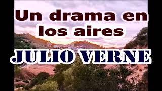 Julio Verneaudiolibro completoquotUn drama en el airequot [upl. by Sidwell]