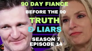 TRUTH AND LIARS 90 Day Fiance Before the 90 Days Season 7 Episode 14 [upl. by Cuttie838]