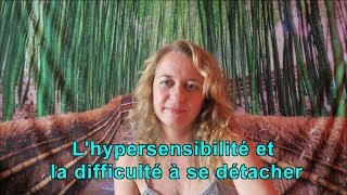 Lhypersensibilité et la difficulté à se détacher [upl. by Filomena]