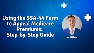 Using the SSA44 Form to Appeal Medicare Premiums StepbyStep Guide [upl. by Aielam]