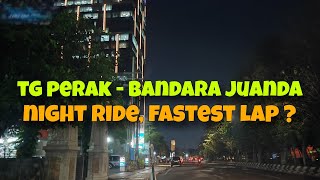 Tanjung Perak ke Bandara Juanda Surabaya Night Ride Fastest Lap 294 [upl. by Aicilegna]