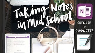 How I Use OneNote and GoodNotes For Taking Notes In Medical School [upl. by Gaeta747]