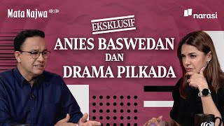 Eksklusif Anies Baswedan dan Drama Pilkada  Mata Najwa [upl. by Sidoma]