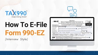 How To EFile Form 990EZ with Tax990com Interview Style [upl. by Zsa Zsa]