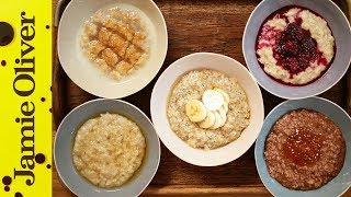 How to Make Perfect Porridge  5 Ways  Jamie Oliver [upl. by Shaeffer191]