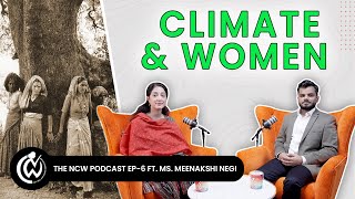 Women and Climate  NCW Podcast  Featuring Ms Meenakshi Negi [upl. by Danell38]