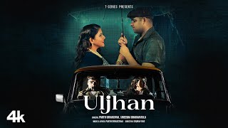 Uljhan Music Video Parth Srivastava Sireesha Bhagavatula  New Hindi Song  TSeries [upl. by Nerwal]