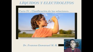 clasificación de las soluciones parte 45 Todo sobre líquidos y electrolitos [upl. by Misak]