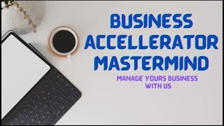 INTRODUCTION  BUSINESS ACCELERATOR MASTERMIND  BUSINESS  COACH [upl. by Harobed]