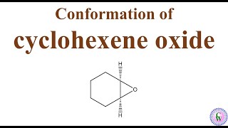 Conformation of cyclohexene oxide [upl. by Stern]