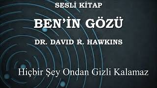 Sesli Kitap Benin Gözü Dr David R Hawkins 1 Bölüm [upl. by Pennington217]