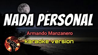 Nada Personal  Armando Manzanero karaoke version [upl. by Yokoyama]