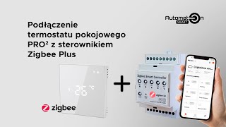 Połączenie termostatu PRO2 ze sterownikiem Zigbee Plus [upl. by Manouch706]