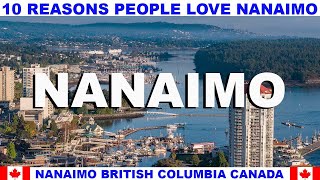 10 REASONS WHY PEOPLE LOVE NANAIMO BRITISH COLUMBIA CANADA [upl. by Arahsal11]