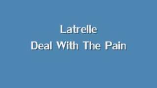 Latrelle Deal With the Pain [upl. by Daugherty991]