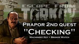 Mission Checking how to find Bronze Watch  Machinery Key  Prapors 2nd quest Escape From Tarkov [upl. by Simaj]