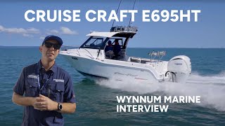 Cruise Craft E695HT  Wynnum Marine Interview  Sanctuary Cove Boat Show [upl. by Eli]