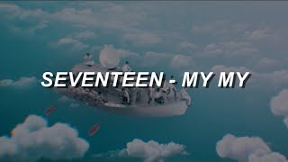 with MV SEVENTEEN 세븐틴  My My Easy Lyrics [upl. by Ilegna]