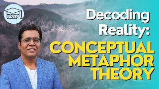 Decoding Reality Conceptual Metaphor Theory [upl. by Aivuy]