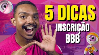 5 DICAS PARA UMA BOA INSCRIÇÃO DO BBB [upl. by Hahcim]