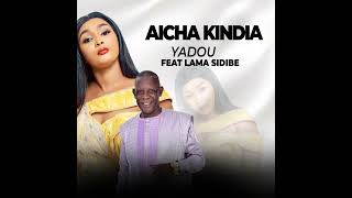 AICHA KINDIA YADOU FEAT LAMA SIDIBE [upl. by Onez445]