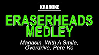 Karaoke  Eraserheads Medley Original Key [upl. by Mariko619]