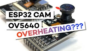 Overheating Issue OV5640 Temperature Test with ESP32CAM board overheating issue ESP32CAM OV5640 [upl. by Wadleigh]