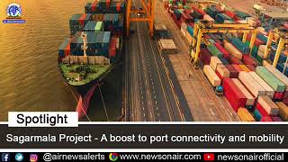 Sagarmala Project  A boost to Port Connectivity and Mobility [upl. by Anhsirk42]