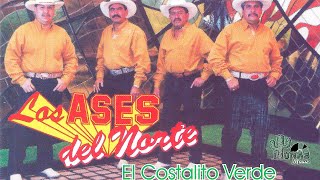 Los Ases Del Norte  El Costalito Verde Album Completo [upl. by Nylecoj]