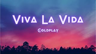 Viva la Vida Lyrics  Coldplay [upl. by Matheny]